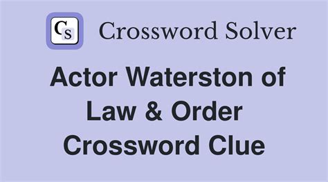 actor waterston crossword clue